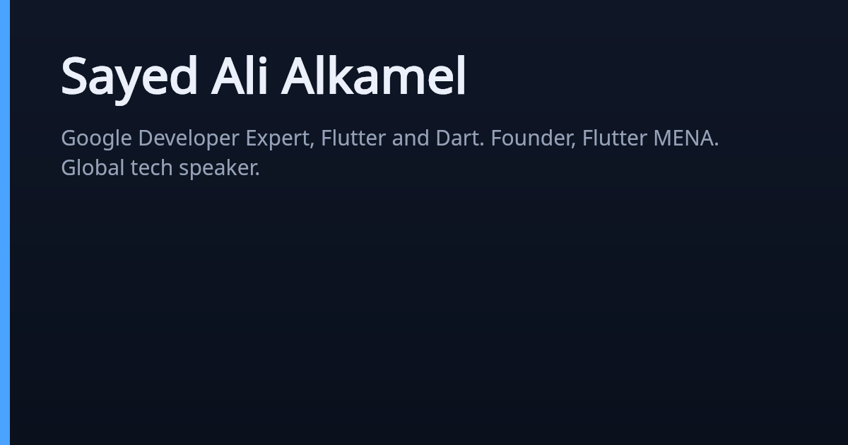 Sayed Ali Alkamel · Google Developer Expert in Flutter and Dart